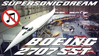 Boeing SST 2707. The story of the American Concorde and why it failed to succeed. NO MUSIC VERSION 🔇