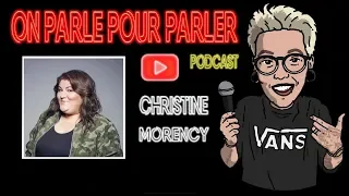 On parle pour parler Podcast Christine Morency #003