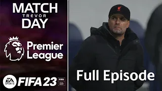 FIFA 23 | Match Trevor Day | Full Show! | Premier League Highlights