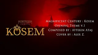 Magnificent Century : Kosem Opening Theme v.1 Cover