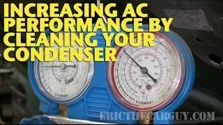 Increasing AC Performance by Cleaning Your Condenser -EricTheCarGuy