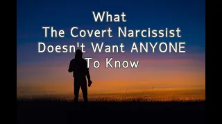 2 Things a Covert Narcissist Does Not Want You To Know