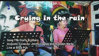 Crying in the rain Acoustic Cover | Jimmy Dagtay and Brandon Barila