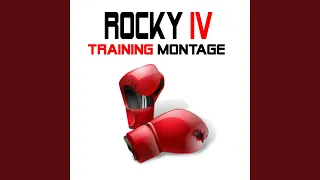 Training Montage (From "Rocky IV")