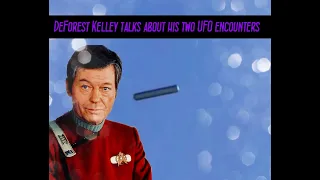 DeForest Kelley Talks about his Two UFO Encounters (STCCE)