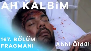 Ah Kalbim 167. Bölüm Fragmanı - Abhi Öldü!