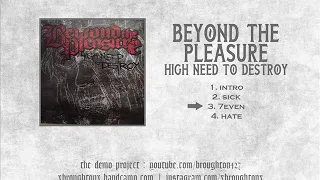 Beyond The Pleasure - 2009 - High Need To Destroy (Full)