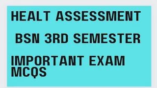 Health Assessment||BSN|| 3rd semester || Important exam mcqs || Explain in urdu