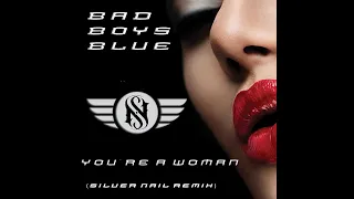 Bad Boys Blue - You`re A Woman (Silver Nail Remix) Video edit