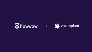 Flowwow x Voximplant - Автоматизация входящих обращений с помощью IVR