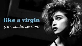 Madonna - Like a Virgin (Raw Studio Session)