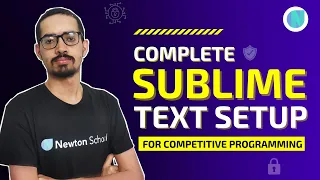 Complete Sublime Text Setup for Competitive Programming || Newton School