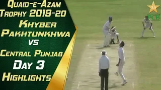 Highlights Day 3 | KP vs Central Punjab | Quaid e Azam Trophy 2019-20