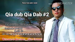 Qia dub Qia Dab #2  4/21/2018