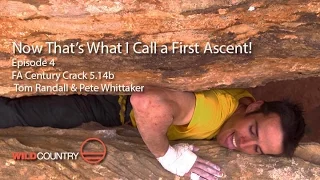 Now That's What I Call a First Ascent - EP4 - Century Crack 5.14b Pete Whittaker & Tom Randall