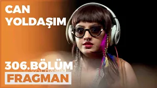 Can Yoldaşım 306. Bölüm Fragmanı - 1 Haziran Çarşamba