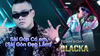 BLACKA | Sài Gòn Có Em Rap Việt Mùa 2