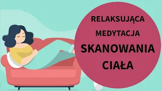 Relaksująca medytacja SKANOWANIE CIAŁA (wersja odświeżona)