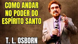 T. L. OSBORN - CAMINHANDO NO PODER DO ESPÍRITO SANTO (EM PORTUGUÊS)