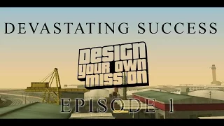 Devastating Success (1 Часть) [DYOM - GTA Sa]