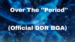 Over The ''Period'' (Official DDR BGA)