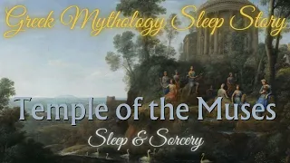 Temple of the Muses🏛 | Greek Mythology Sleep Story | Immersive Sleep Meditation for Grown-Ups