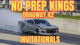 Street outlaws no prep kings Dragway 42 Invitationals (complete coverage)