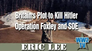 Britain's Plot to Kill Hitler: Operation Foxley and SOE