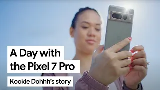 A Day with the Pixel 7 Pro | Kookie Dohhh's Story