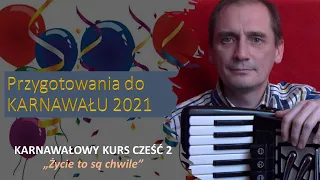 Życie to są chwile -  karnawałowy kurs na akordeon cześć 2