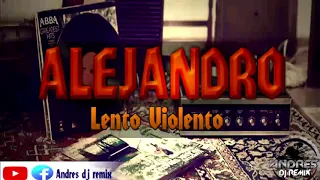 Alejandro - Lento Violento REMIX - Gaita