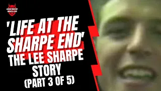 The Lee Sharpe Story (Part 3 of 5)