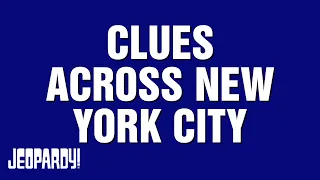 Clues Across New York City | Category | JEOPARDY!