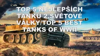 TOP 5 Tanků 2.světové války/Top 5 tanks of world war 2