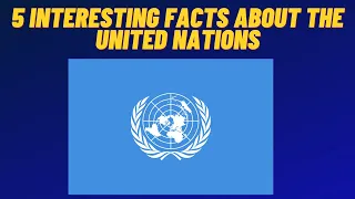 5 INTERESTING FACTS ABOUT THE UNITED NATIONS|| OH MY GENERAL KNOWLEDGE