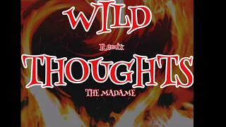 The Madame - Wild Thoughts - (Remix) - (DJ Khaled ft.  Rihanna & Bryson Tiller)