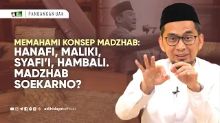 Memahami Konsep Madzhab: Hanafi, Maliki, Syafi'i, dan Hambali. Mazhab Soekarno? - Ustadz Adi Hidayat