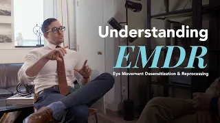 EMDR Therapy: Understanding Eye Movement Desensitization & Reprocessing