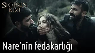 Sefirin Kızı 6. Bölüm - Nare'nin Fedakarlığı Ortaya Çıktı