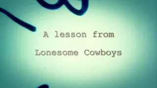 A Lesson from Lonesome Cowboys: video essay