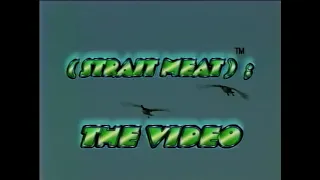 Strait Meat The Video