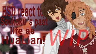 BSD reacts to Soukoku's past lives as HuaLian! ||TGCF x BSD|| WIP!