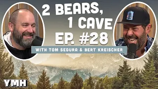 Ep. 28 | 2 Bears 1 Cave w/ Tom Segura & Bert Kreischer