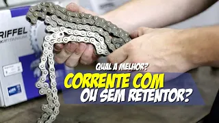 CORRENTE COM RETENTOR OU SEM RETENTOR QUAL A MELHOR? - Motorede