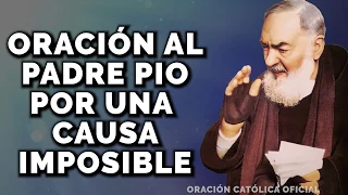 Oración al PADRE PIO para causas imposibles//Oración Católica