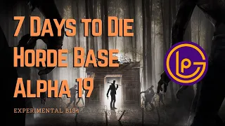 7 Days to Die: How to build a Horde Base in Alpha 19