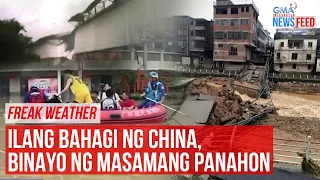 Freak weatherIlang bahagi ng China, binayo ng masamang panahon | GMA Integrated Newsfeed