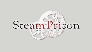 Steam Prison - Opening