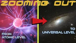 Zooming out from the Atomic Level to the Universal Level- Part 3 || Inside Nature