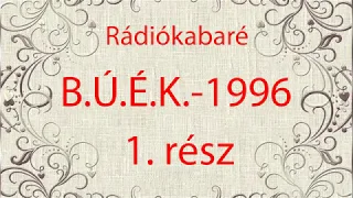 Rádiókabaré: B.Ú.É.K. 1996 1. rész